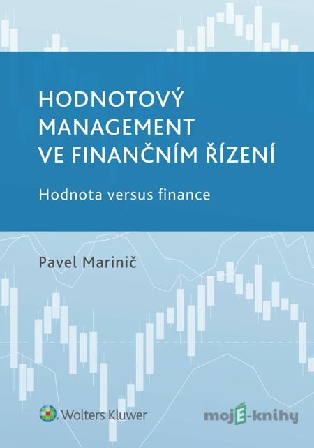 Hodnotový management ve finančním řízení - Pavel Marinič Hodnotový management ve finančním řízení - Pavel Marinič