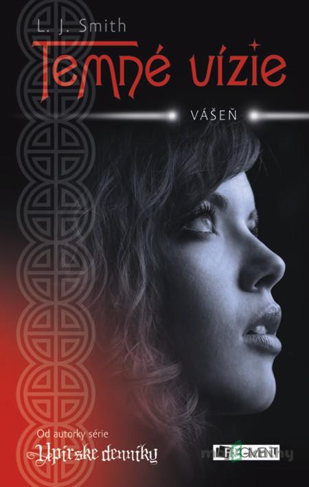 Temné vízie 3 – Vášeň - L. J. Smith Temné vízie 3 – Vášeň - L. J. Smith