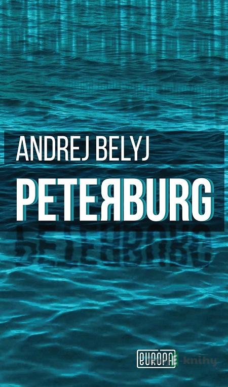 Peterburg - Andrej Belyj Peterburg - Andrej Belyj