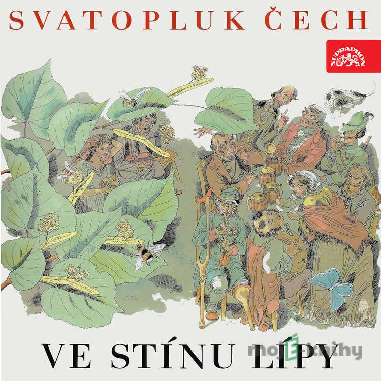 Ve stínu lípy - Svatopluk Čech Ve stínu lípy - Svatopluk Čech