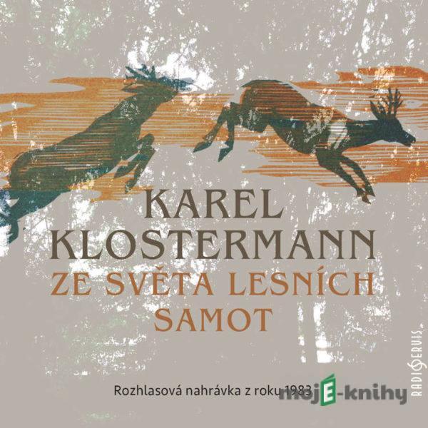 Ze světa lesních samot - Karel Klostermann