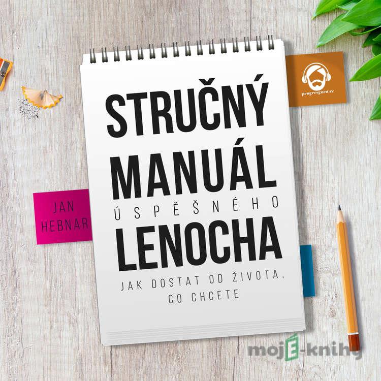 Stručný manuál úspěšného lenocha - Jan Hebnar Stručný manuál úspěšného lenocha - Jan Hebnar
