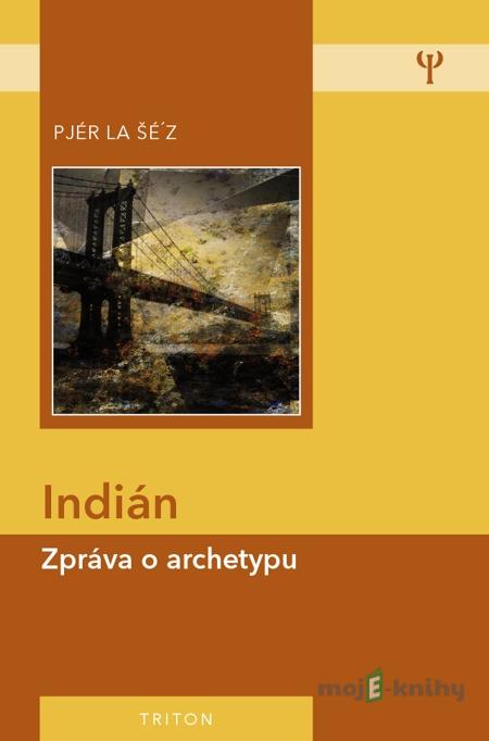 Indián - Pjér La Šéz Indián - Pjér La Šéz