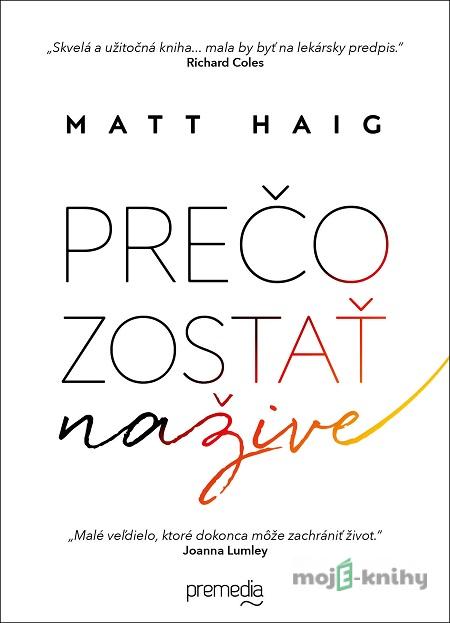 Prečo zostať nažive - Matt Haig Prečo zostať nažive - Matt Haig