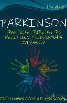 Parkinson - praktická príručka pre majiteľov, príbuzných a zvedavcov - Lila Malá