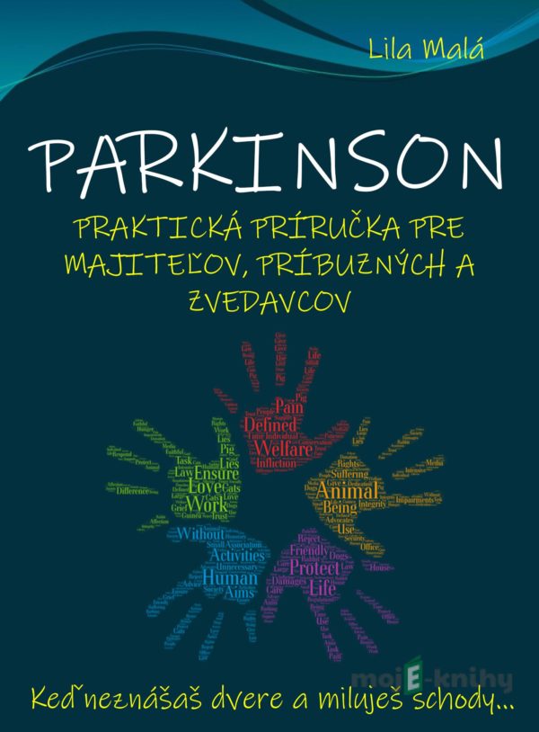Parkinson - praktická príručka pre majiteľov, príbuzných a zvedavcov - Lila Malá
