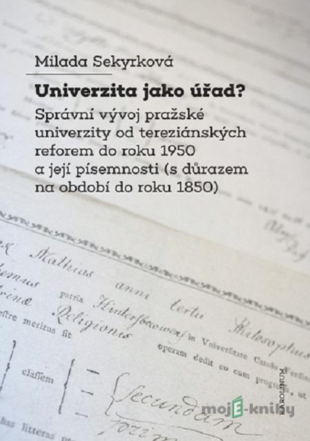 Univerzita jako úřad? - Milada Sekyrková Univerzita jako úřad? - Milada Sekyrková