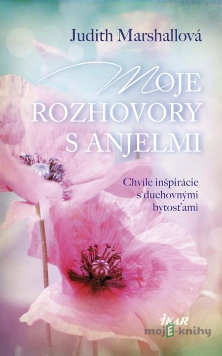 Moje rozhovory s anjelmi - Judith Marshall Moje rozhovory s anjelmi - Judith Marshall