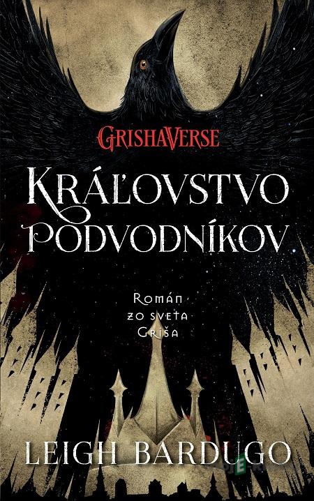 Kráľovstvo podvodníkov - Leigh Bardugo Kráľovstvo podvodníkov - Leigh Bardugo