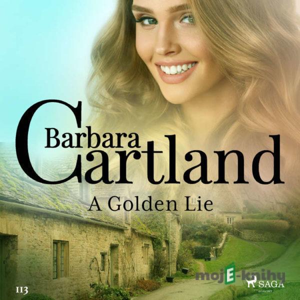 A Golden Lie (Barbara Cartland’s Pink Collection 113) (EN) - Barbara Cartland