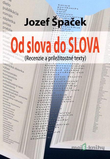 Od slova do SLOVA - Jozef Špaček Od slova do SLOVA - Jozef Špaček