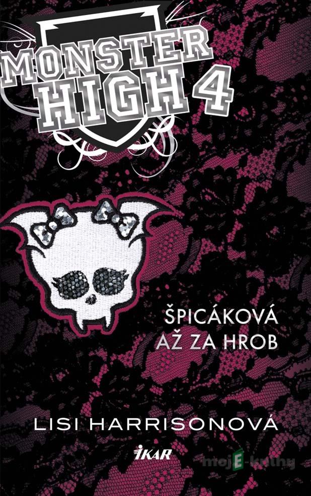 Monster High 4 - Špicáková až za hrob - Lisi Harrisonová Monster High 4 - Špicáková až za hrob - Lisi Harrisonová