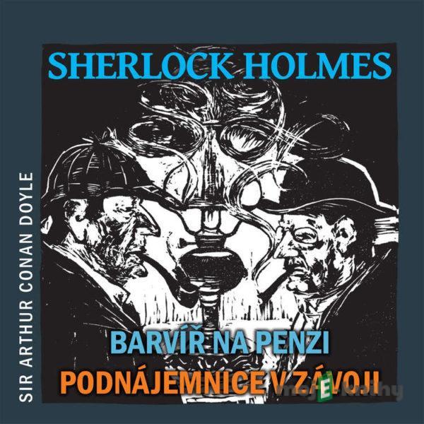 Sherlock Holmes – Barvíř na penzi / Podnájemnice v závoji - Arthur Conan Doyle