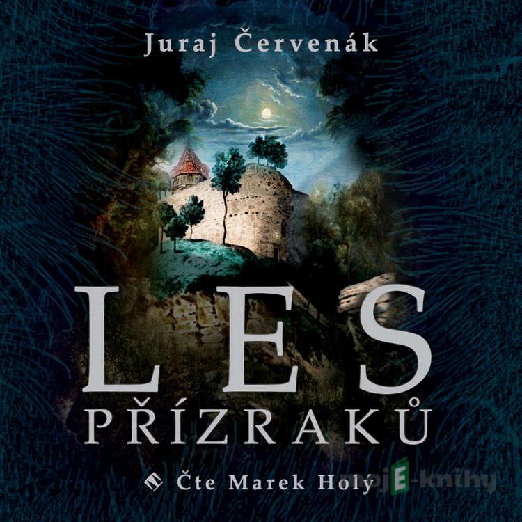 Les přízraků - Juraj Červenák Les přízraků - Juraj Červenák