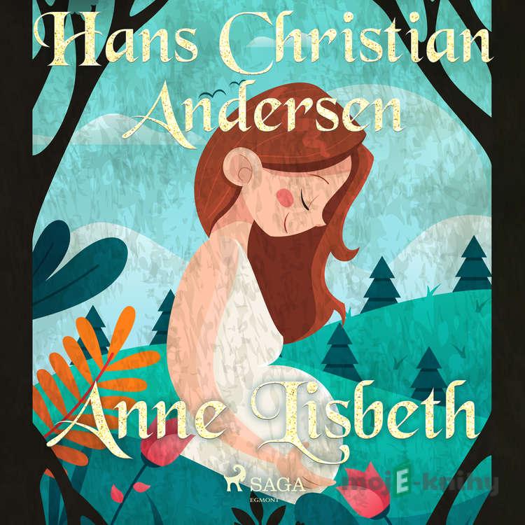 Anne Lisbeth (EN) - Hans Christian Andersen Anne Lisbeth (EN) - Hans Christian Andersen
