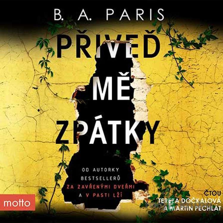Přiveď mě zpátky - B. A. Paris Přiveď mě zpátky - B. A. Paris