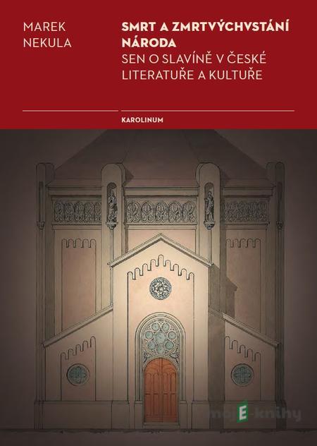 Smrt a zmrtvýchvstání národa - Marek Nekula Smrt a zmrtvýchvstání národa - Marek Nekula