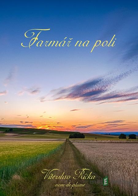 Farmář na poli - Vítězslav Říčka Farmář na poli - Vítězslav Říčka