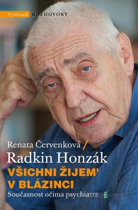 Všichni žijem´ v blázinci - Renata Červenková, Radkin Honzák Všichni žijem´ v blázinci - Renata Červenková, Radkin Honzák