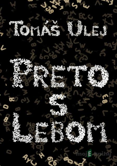 Preto s Lebom - Tomáš Ulej Preto s Lebom - Tomáš Ulej