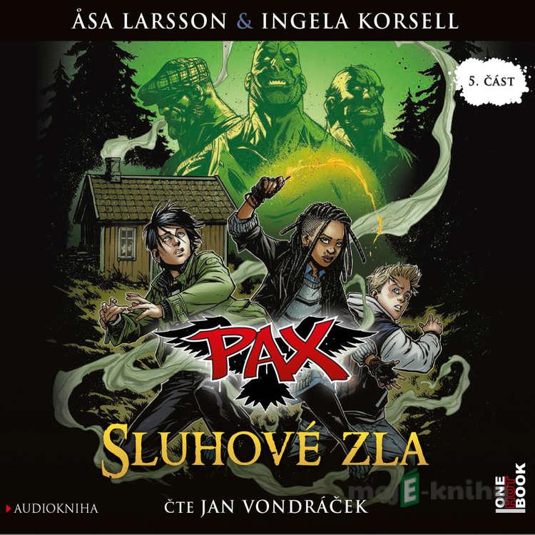 PAX 5: Sluhové zla - Asa Larsson,Ingela Korsell PAX 5: Sluhové zla - Asa Larsson,Ingela Korsell