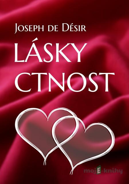 Lásky ctnost - Joseph de Désir Lásky ctnost - Joseph de Désir