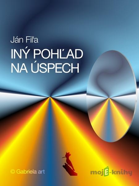 Iný pohľad na úspech - Ján Fiľa Iný pohľad na úspech - Ján Fiľa