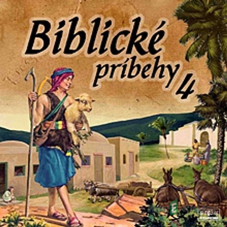 Biblické príbehy 4 - Autor Neznámy Biblické príbehy 4 - Autor Neznámy