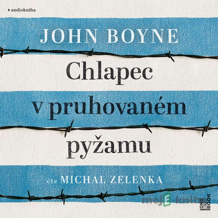 Chlapec v pruhovaném pyžamu - John Boyne Chlapec v pruhovaném pyžamu - John Boyne