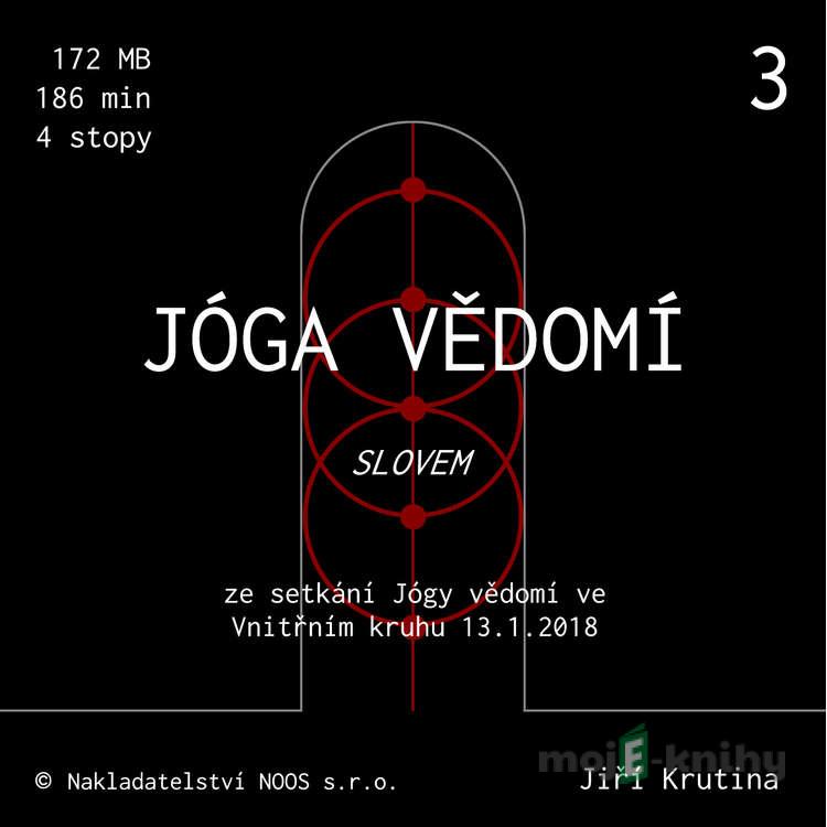Jóga vědomí slovem 3 - Jiří Krutina Jóga vědomí slovem 3 - Jiří Krutina
