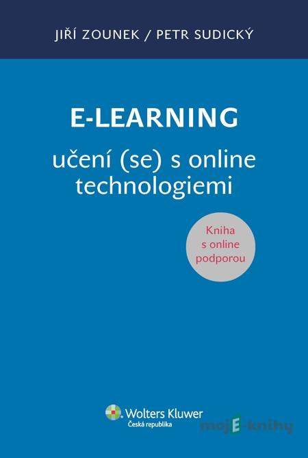 E-learning učení (se) s online technologiemi - Jiří Zounek, Petr Sudický E-learning učení (se) s online technologiemi - Jiří Zounek, Petr Sudický