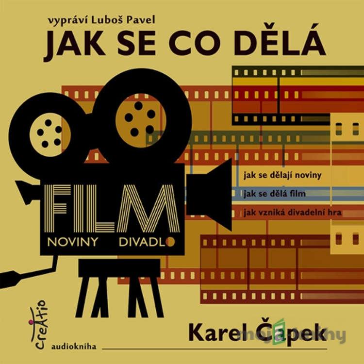 Jak se co dělá - Karel Čapek Jak se co dělá - Karel Čapek