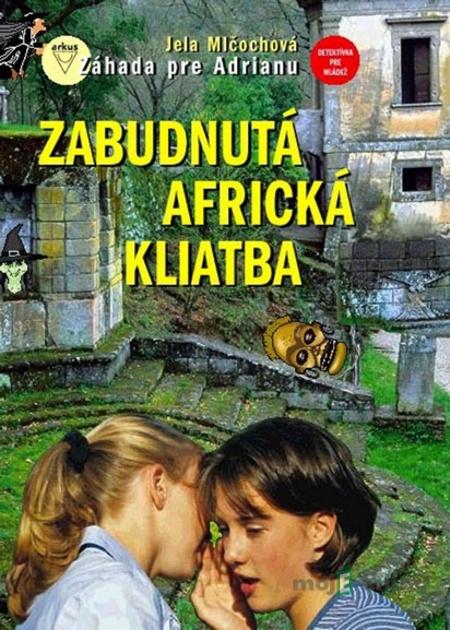 Zabudnutá africká kliatba - Jela Mlčochová Zabudnutá africká kliatba - Jela Mlčochová