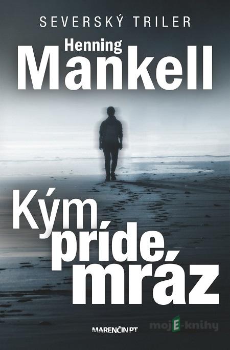 Kým príde mráz - Henning Mankell Kým príde mráz - Henning Mankell