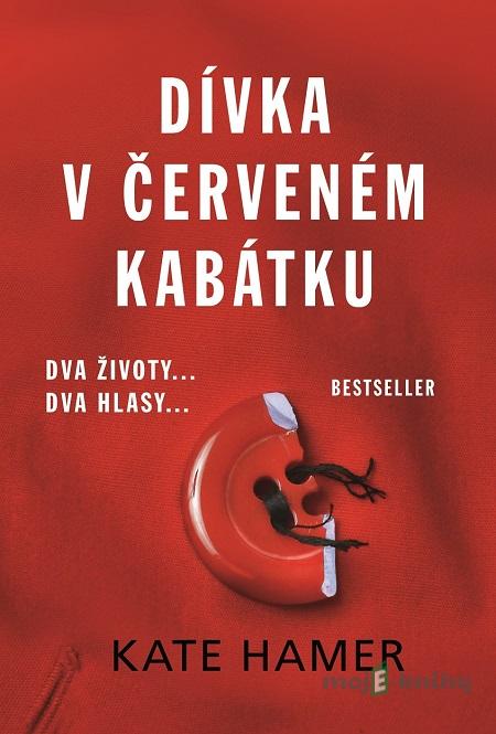 Dívka v červeném kabátku - Kate Hamer Dívka v červeném kabátku - Kate Hamer