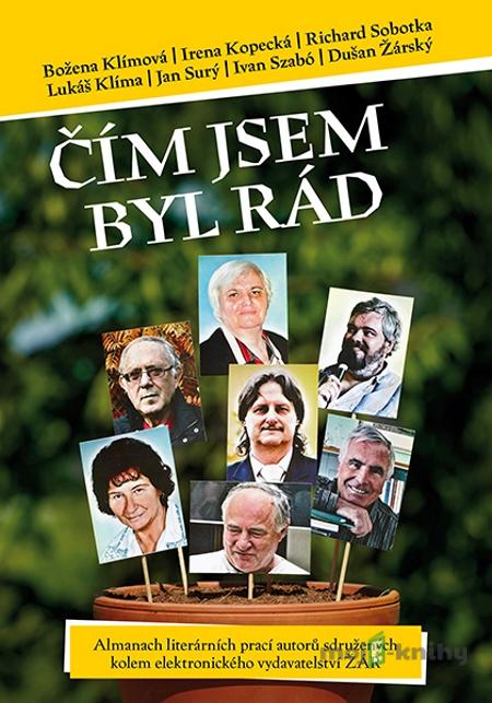 Čím jsem byl rád - Kolektiv autorů Čím jsem byl rád - Kolektiv autorů