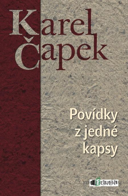 Karel Čapek – Povídky z jedné kapsy - Karel Čapek Karel Čapek – Povídky z jedné kapsy - Karel Čapek