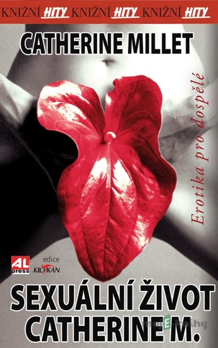 Sexuální život Catherine M. - Catherine Millet Sexuální život Catherine M. - Catherine Millet