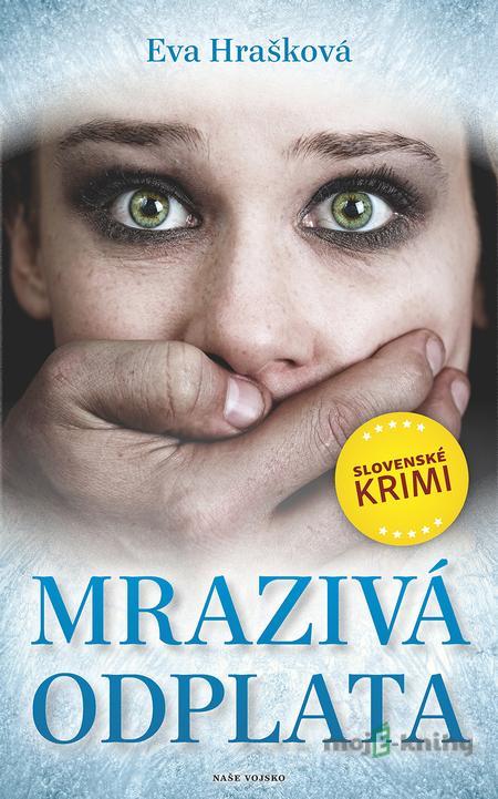 Mrazivá odplata - Eva Hrašková Mrazivá odplata - Eva Hrašková