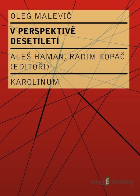 V perspektivě desetiletí - Oleg Malevič V perspektivě desetiletí - Oleg Malevič