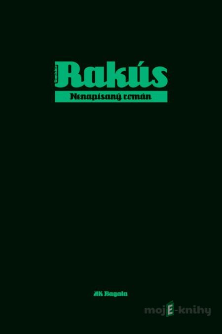 Nenapísaný román - Stanislav Rakús Nenapísaný román - Stanislav Rakús
