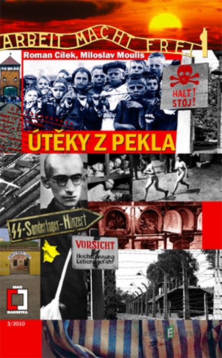 Útěky z pekla - Roman Cílek, Miloslav Moulis Útěky z pekla - Roman Cílek, Miloslav Moulis