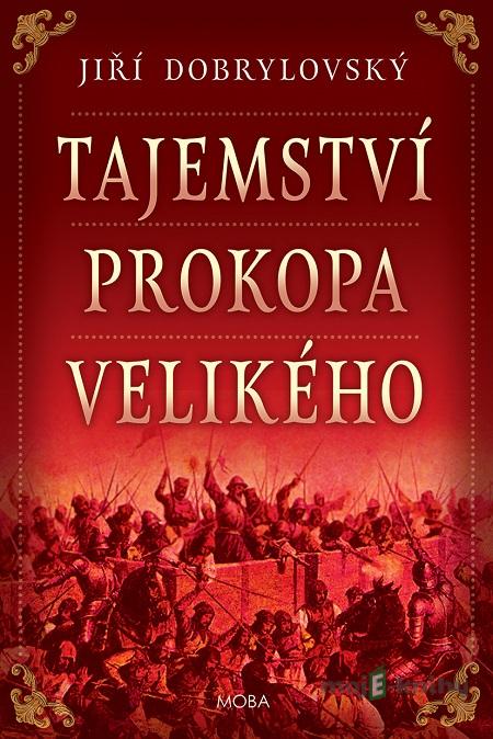 Tajemství Prokopa Velikého - Jiří Dobrylovský Tajemství Prokopa Velikého - Jiří Dobrylovský