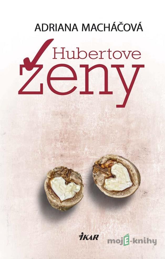 Hubertove ženy - Adriana Macháčová Hubertove ženy - Adriana Macháčová