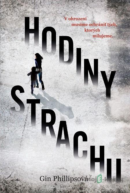 Hodiny strachu - Gin Phillips Hodiny strachu - Gin Phillips