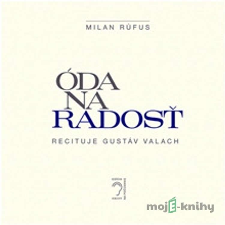 Óda na radosť - Milan Rúfus Óda na radosť - Milan Rúfus