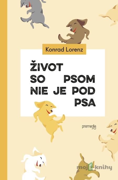 Život so psom nie je pod psa - Konrad Lorenz Život so psom nie je pod psa - Konrad Lorenz