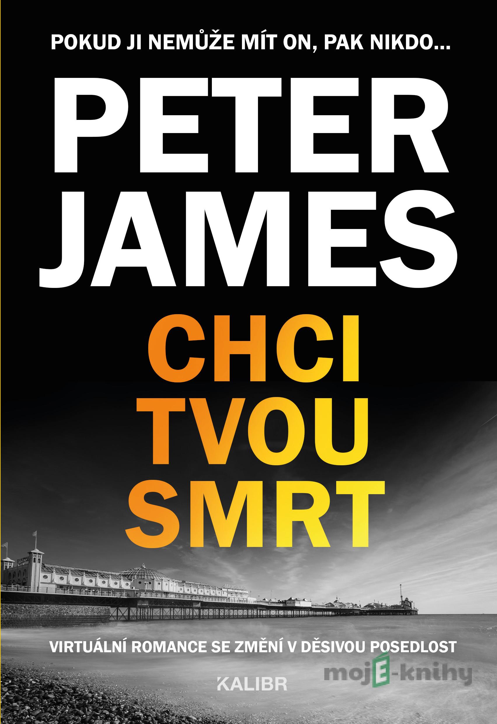 Chci tvou smrt - Peter James Chci tvou smrt - Peter James