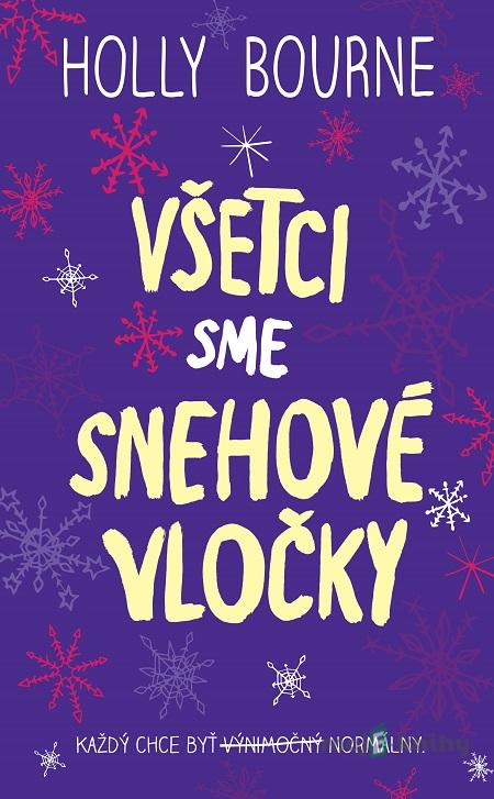 Všetci sme snehové vločky - Holly Bourne Všetci sme snehové vločky - Holly Bourne