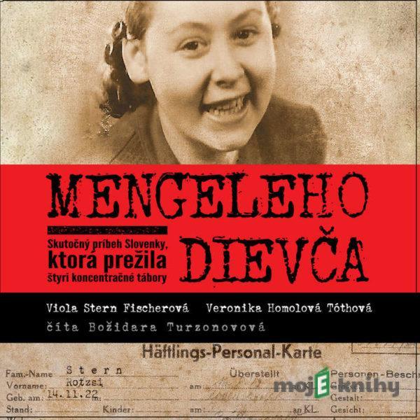 Mengeleho dievča - Veronika Homolová Tóthová,Viola Stern Fischerová